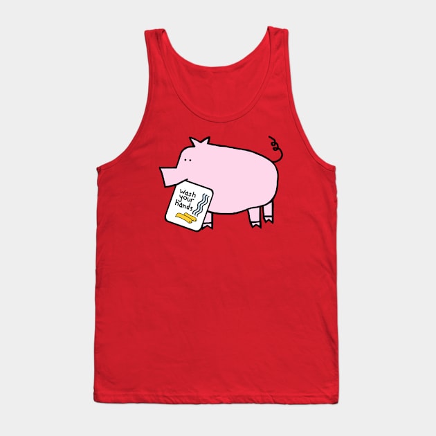 Pink Pig Says Wash Your Hands Tank Top by ellenhenryart